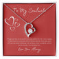 Forever Love Necklace - To My Soulmate