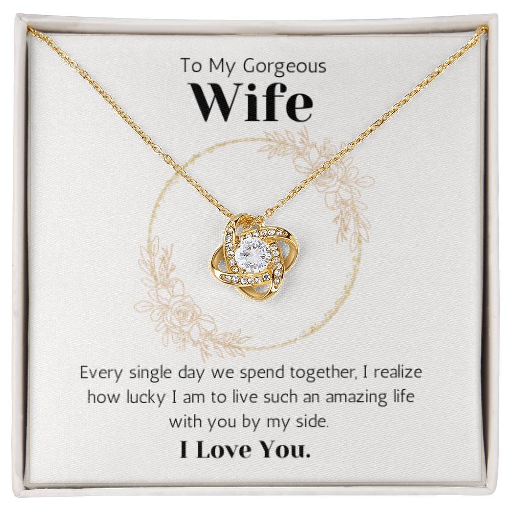Love Knot Necklace - To My Gorgeous Wife
