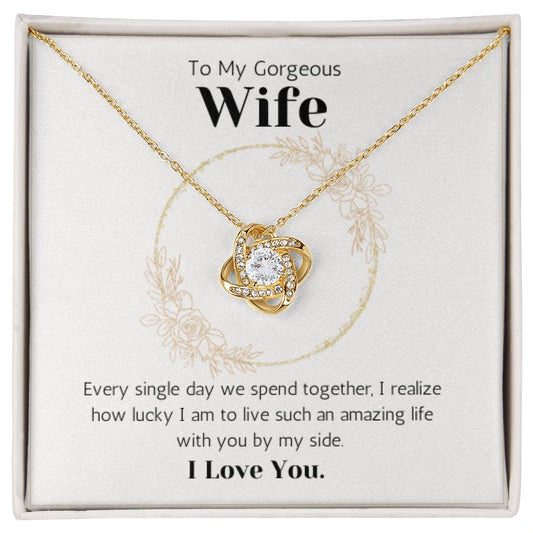 Love Knot Necklace - To My Gorgeous Wife