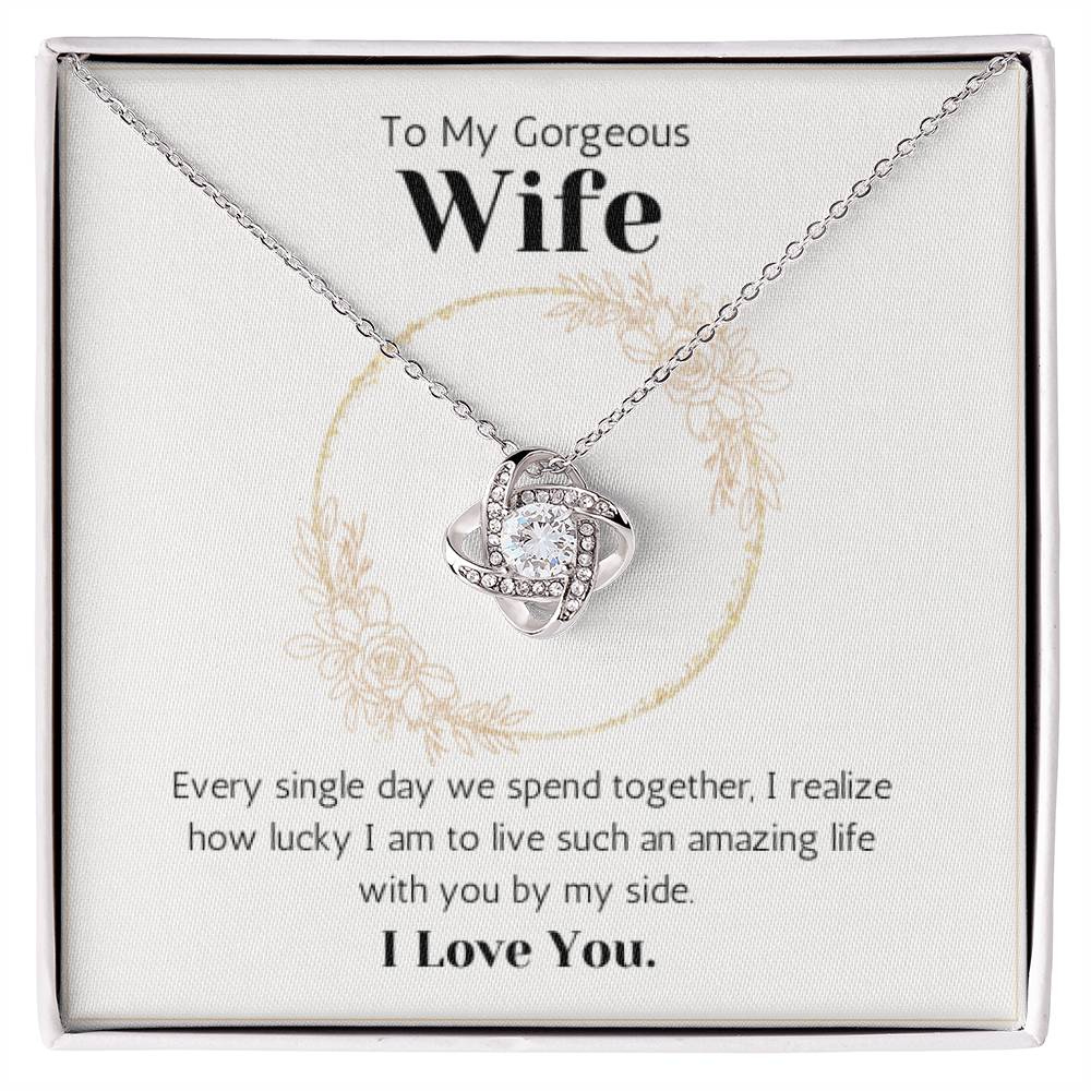 Love Knot Necklace - To My Gorgeous Wife