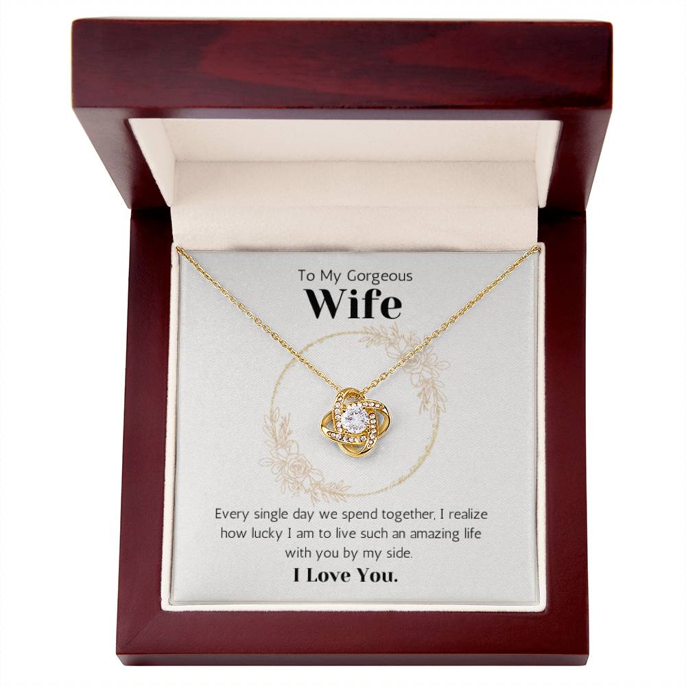 Love Knot Necklace - To My Gorgeous Wife